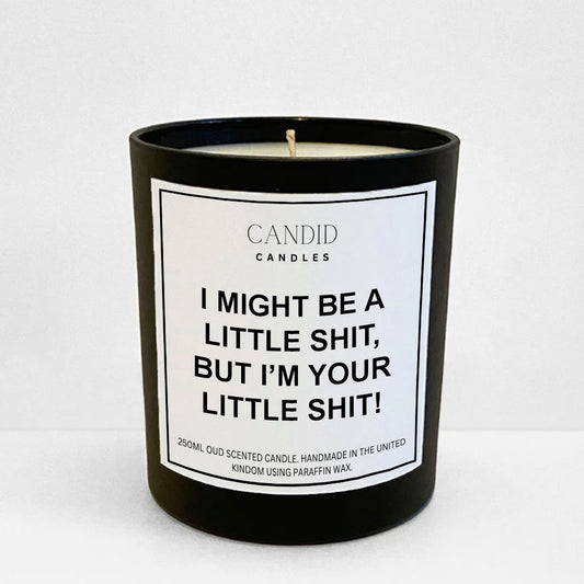 I Might Be A Little Shit, But I'm Your Little Shit Mother's Day Funny Scented Candle Candid Gifts