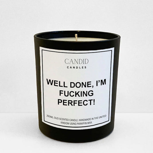 Well Done, I'm Fucking Perfect Funny Scented Candle Candid Gifts